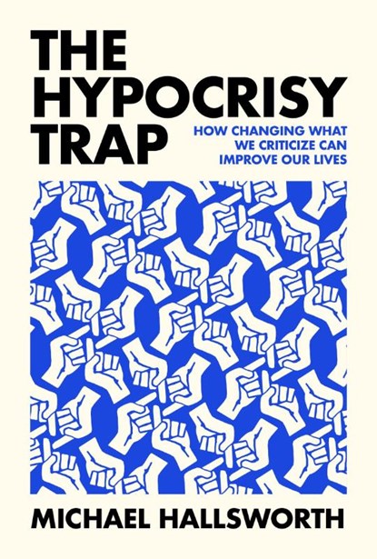 The Hypocrisy Trap, Michael Hallsworth - Gebonden - 9780262050944
