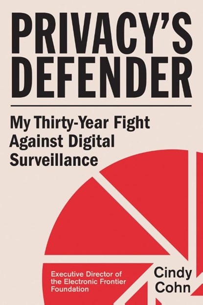 Privacy's Defender, Cindy Cohn - Gebonden - 9780262051248