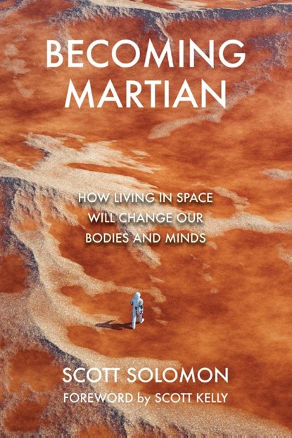 Becoming Martian, Scott Solomon ; Scott Kelly - Gebonden - 9780262051514