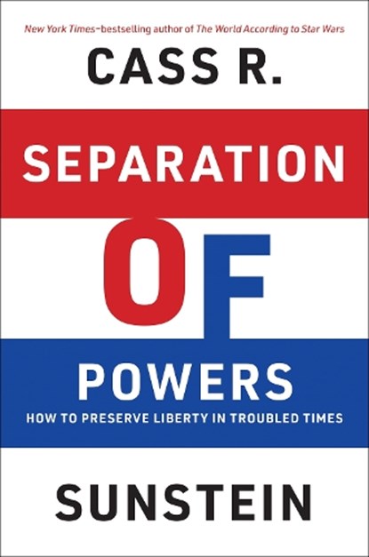 Separation of Powers, Cass R. Sunstein - Gebonden - 9780262051774