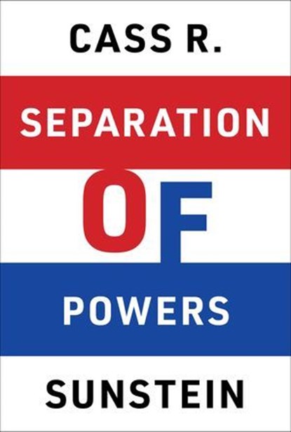 Separation of Powers, Cass R. Sunstein - Ebook - 9780262051781