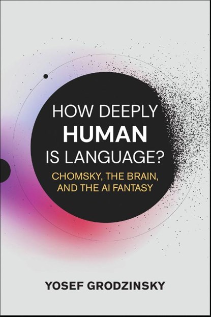 How Deeply Human Is Language?, Yosef Grodzinsky - Paperback - 9780262052009