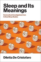 Sleep and Its Meanings - Diletta De Cristofaro - 9780262052306