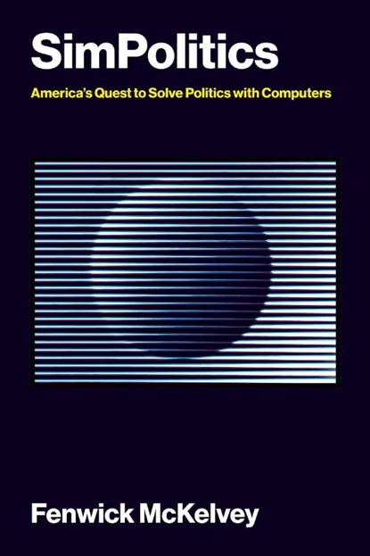 SimPolitics, Fenwick McKelvey - Paperback - 9780262053198