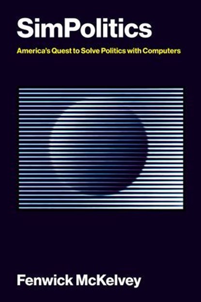 SimPolitics, Fenwick McKelvey - Ebook - 9780262053204