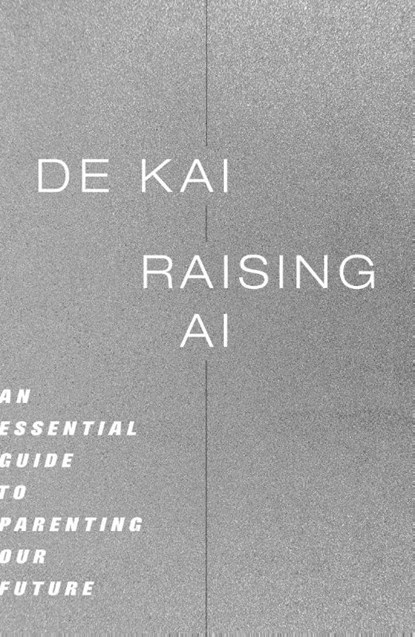 Raising AI, De Kai - Paperback - 9780262054324