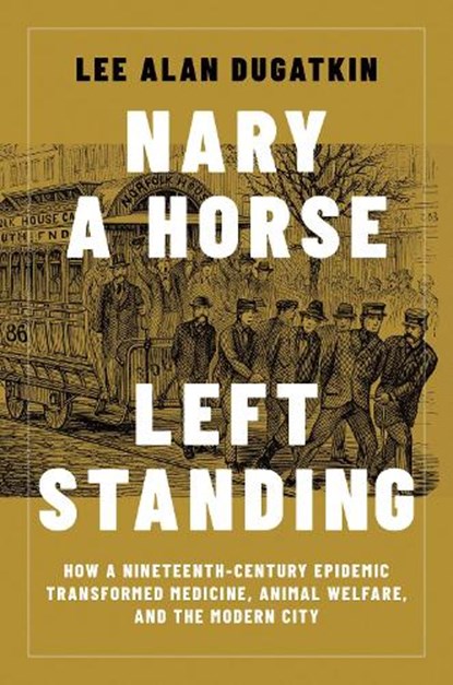 Nary a Horse Left Standing, Lee Alan Dugatkin - Gebonden - 9780262054546