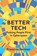 Better Tech, Francine Berman - Paperback - 9780262054881