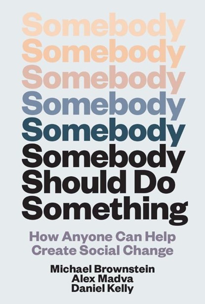 Somebody Should Do Something, Michael Brownstein ; Alex Madva Madva - Paperback - 9780262057301