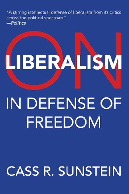 On Liberalism: In Defense of Freedom, Cass R. Sunstein - Paperback - 9780262057318