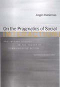 On the Pragmatics of Social Interaction - Preliminary Studies in the Theory of Communicative Action (OBE) | J Habermas | 