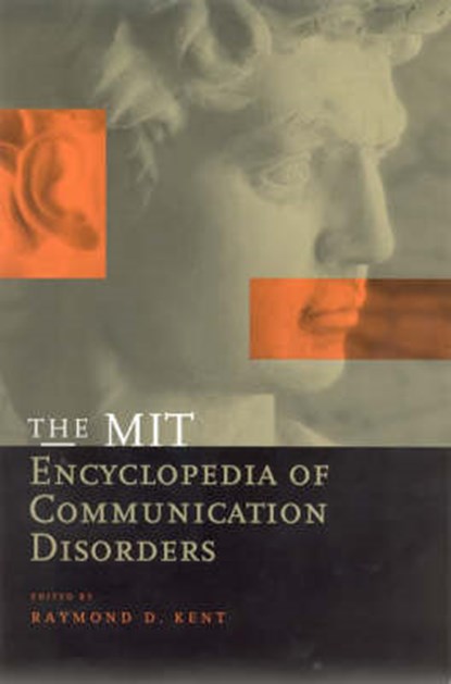 The MIT Encyclopedia of Communication Disorders, Raymond D. (Waisman Center) Kent - Gebonden - 9780262112789