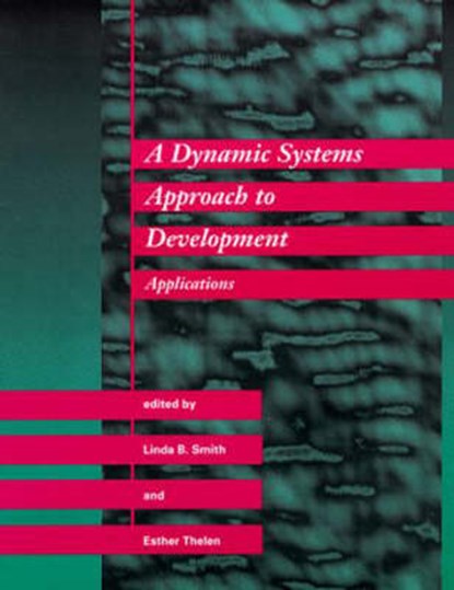 A Dynamic Systems Approach to Development, SMITH,  Linda B. - Gebonden - 9780262193337