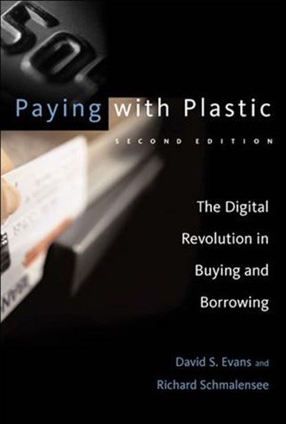 Paying with Plastic, second edition, David S. Evans ; Richard Schmalensee - Ebook - 9780262250528