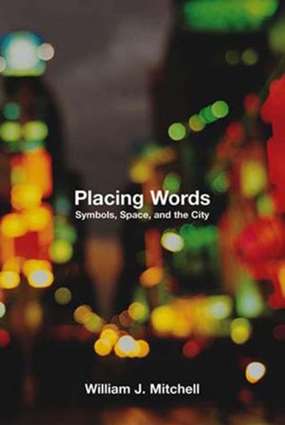Placing Words, William J. Mitchell - Ebook - 9780262250535