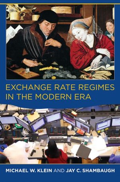 Exchange Rate Regimes in the Modern Era, Michael W. Klein ; Jay C. Shambaugh - Ebook - 9780262258333