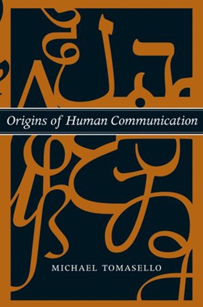 Origins of Human Communication, Michael Tomasello - Ebook - 9780262261203