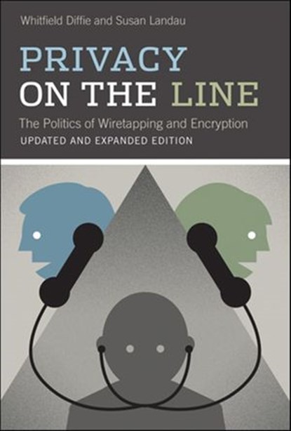 Privacy on the Line, updated and expanded edition, Whitfield Diffie ; Susan Landau - Ebook - 9780262262514