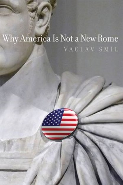 Why America Is Not a New Rome, Vaclav Smil - Ebook - 9780262288293
