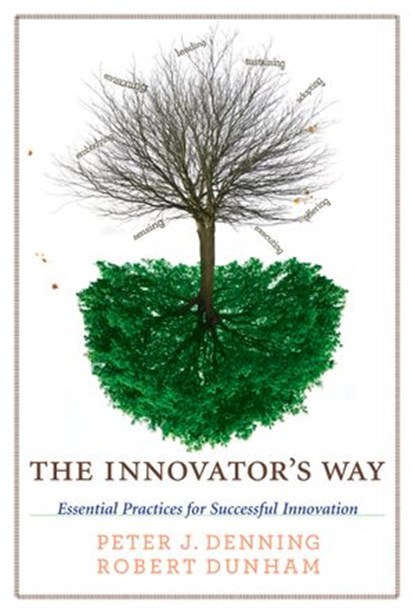 The Innovator's Way, Peter J. Denning ; Robert Dunham - Ebook - 9780262288972