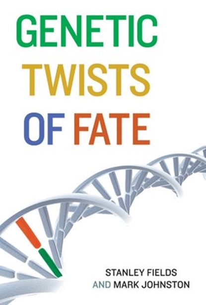 Genetic Twists of Fate, Stanley Fields ; Mark Johnston - Ebook - 9780262289009