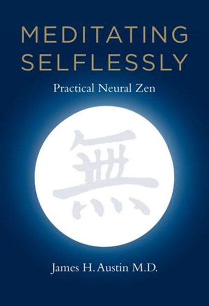 Meditating Selflessly, James H. Austin - Ebook - 9780262297714