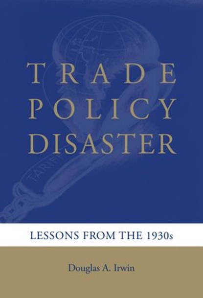 Trade Policy Disaster, Douglas A. Irwin - Ebook - 9780262297745
