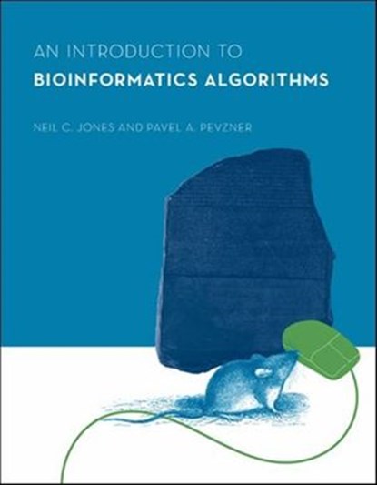 An Introduction to Bioinformatics Algorithms, Neil C. Jones ; Pavel A. Pevzner - Ebook - 9780262303866