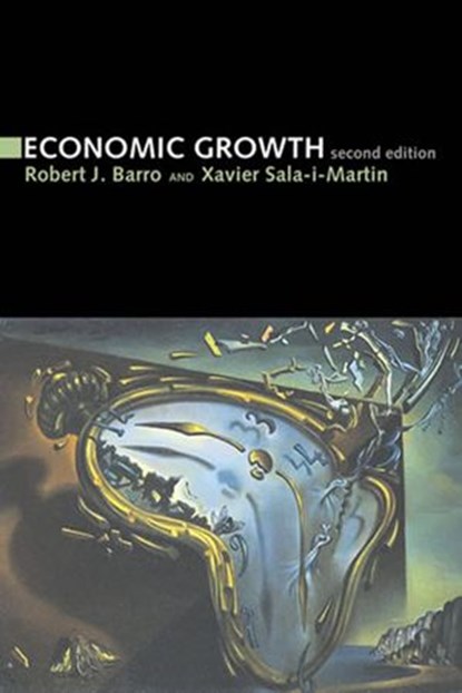 Economic Growth, second edition, Robert J. Barro ; Xavier I. Sala-I-Martin - Ebook - 9780262304115