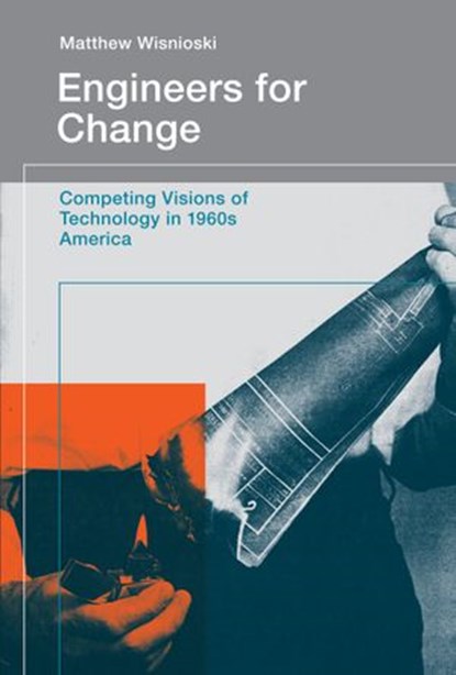 Engineers for Change, Matthew Wisnioski - Ebook - 9780262304269