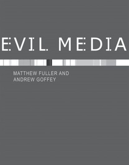 Evil Media, Matthew Fuller ; Andrew Goffey - Ebook - 9780262304405