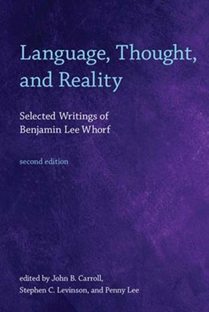 Language, Thought, and Reality, second edition, Benjamin Lee Whorf - Ebook - 9780262304924