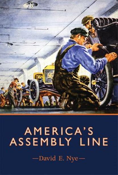 America's Assembly Line, David E. Nye - Ebook - 9780262312929