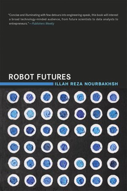 Robot Futures, Illah Reza Nourbakhsh - Ebook - 9780262313193
