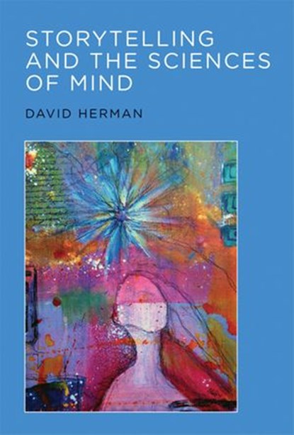 Storytelling and the Sciences of Mind, David Herman - Ebook - 9780262315708