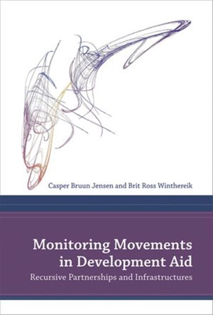 Monitoring Movements in Development Aid, Casper Bruun Jensen ; Brit Ross Winthereik - Ebook - 9780262317023