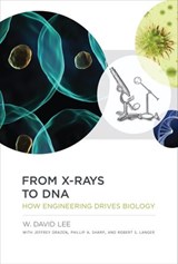 From X-rays to DNA - W. David Lee ; Jeffrey Drazen ; Phillip A. Sharp ; Robert S. Langer - 9780262318396