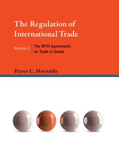 The Regulation of International Trade, Volume 2, Petros C. Mavroidis - Ebook - 9780262333726