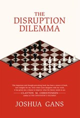The Disruption Dilemma - Joshua Gans - 9780262333849