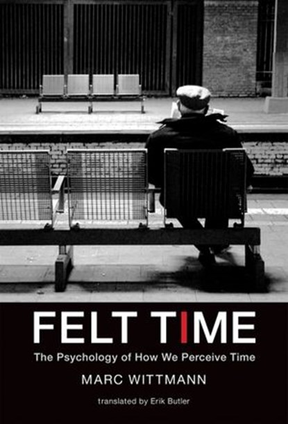 Felt Time, Marc Wittmann - Ebook - 9780262333870