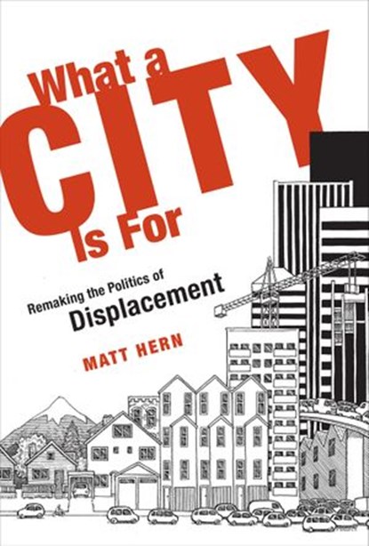 What a City Is For, Matt Hern - Ebook - 9780262334075