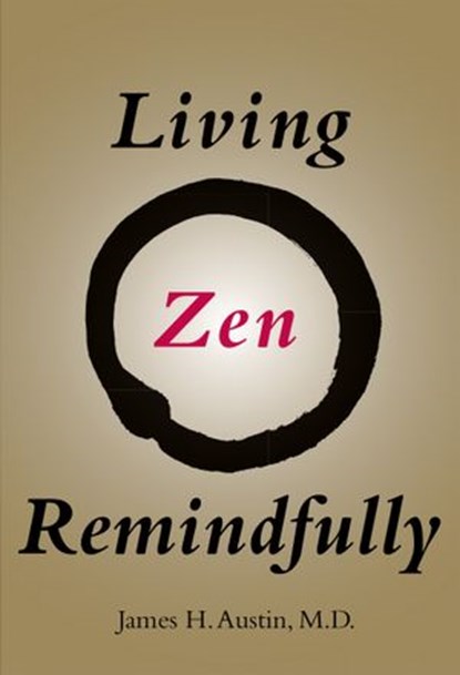 Living Zen Remindfully, James H. Austin - Ebook - 9780262336468
