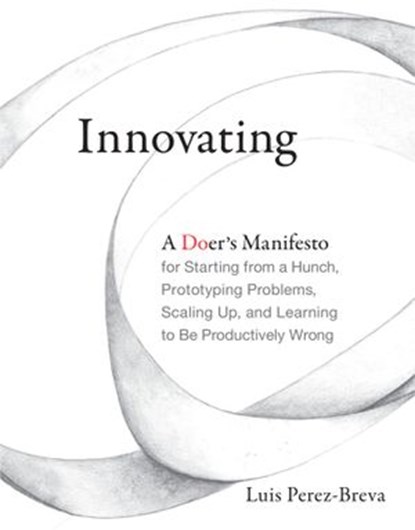 Innovating, Luis Perez-Breva - Ebook - 9780262336697