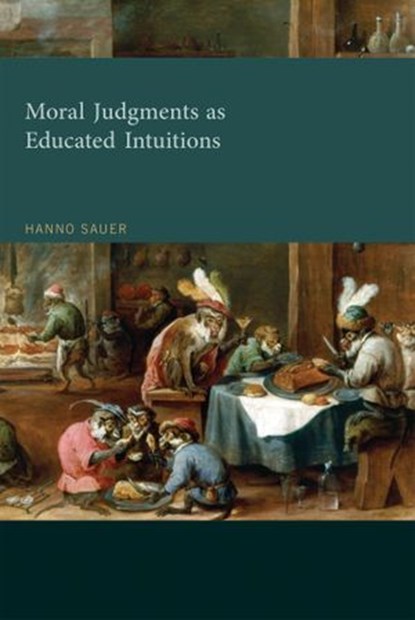 Moral Judgments as Educated Intuitions, Hanno Sauer - Ebook - 9780262337267