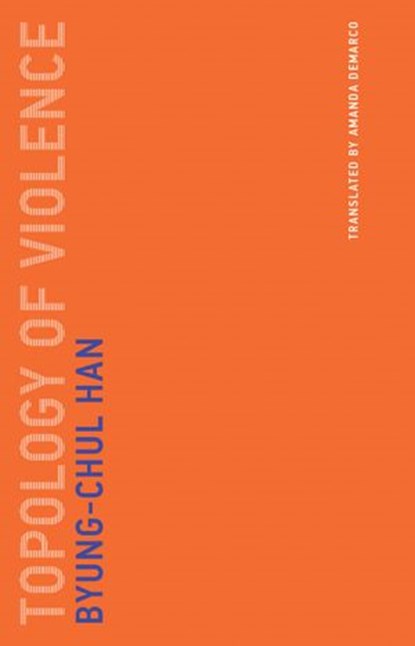 Topology of Violence, Byung-Chul Han - Ebook - 9780262345071