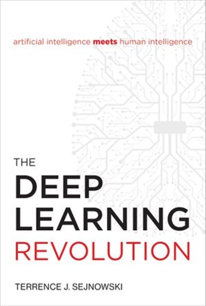 The Deep Learning Revolution, Terrence J. Sejnowski - Ebook - 9780262346832