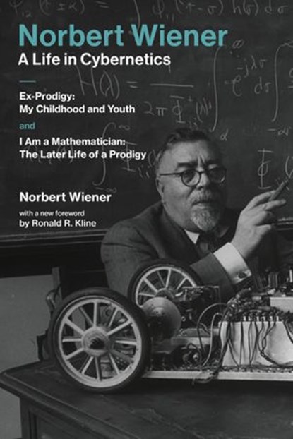 Norbert Wiener#A Life in Cybernetics, Norbert Wiener - Ebook - 9780262347068