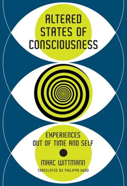 Altered States of Consciousness, Marc Wittmann - Ebook - 9780262347747