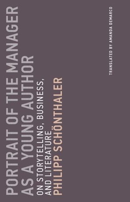 Portrait of the Manager as a Young Author, Philipp Schonthaler - Ebook - 9780262348652