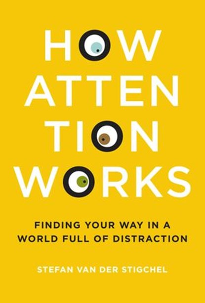 How Attention Works, Stefan Van Der Stigchel - Ebook - 9780262350983